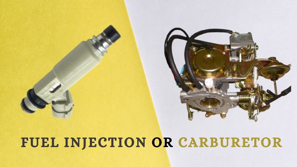 Fuel Injection or Carburetor: Which to choose?